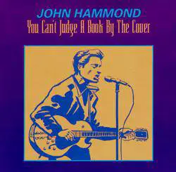 John Hammond : You Can't Judge A Book By The Cover